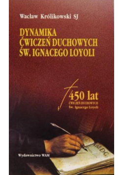 Dynamika ćwiczeń duchowych św. Ignacego Loyoli