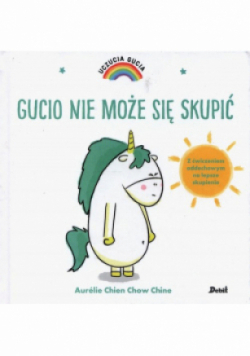 Uczucia Gucia Gucio nie może się skupić