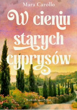 W cieniu starych cyprysów