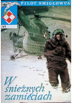 Pilot śmigłowca Nr 4 W śnieżnych zamieciach