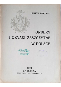 Ordery i Oznaki Zaszczytne w Polsce 1904 r.