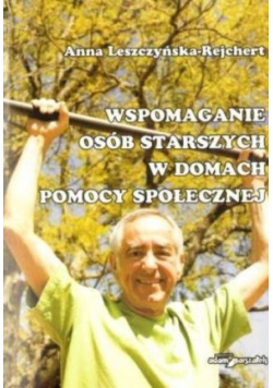 Wspomaganie osób starszych w domach pomocy społecznej