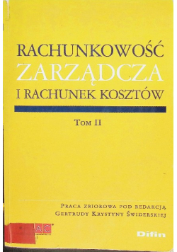 Rachunkowość zarządcza i rachunek kosztów Tom II
