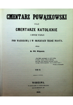 Cmentarz powązkowski oraz cmentarze katolickie Tom III