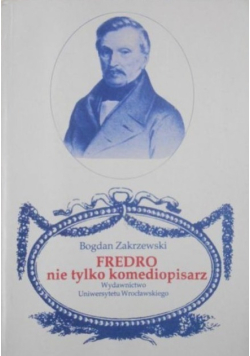 Fredro nie tylko komediopisarz