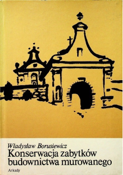 Konserwacja zabytków budownictwa murowanego