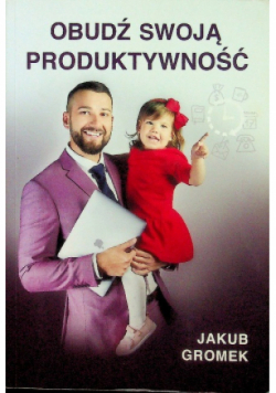 Obudź swoją produktywność