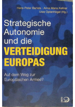 Strategische Autonomie und die Verteidigung Europas: auf dem Weg zu einer europaischen Armee?