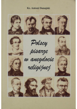 Polscy pisarze w anegdocie religijnej