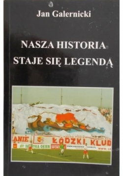 Nasza Historia staje się legendą