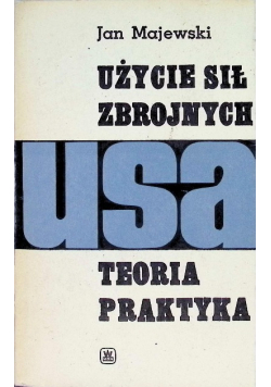 Użycie sił zbrojnych USA Teoria praktyka