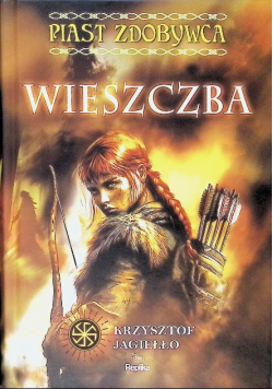 Piast zdobywca Tom 2 Wieszczba