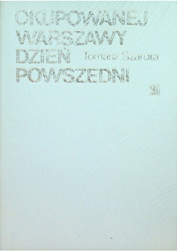 Okupowanej Warszawy dzień powszedni
