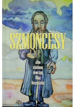 Szmoncesy albo ulubione dowcipy Olka Rozenfelda