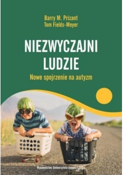 Niezwyczajni ludzie Nowe spojrzenie na autyzm