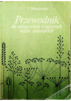Przewodnik do oznaczania krajowych roślin zielarskich