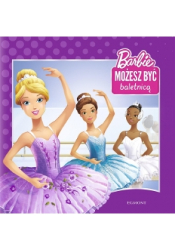 Barbie. Możesz być baletnicą
