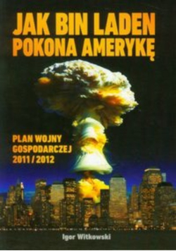 Jak Bin Laden pokona Amerykę