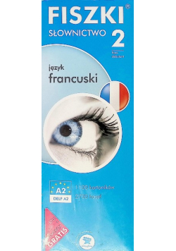 Fiszki język francuski Słownictwo 2 poziom wyższy podstawowy: A2