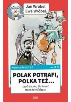 Historia Polski 2.0 Polak potrafi Polka też