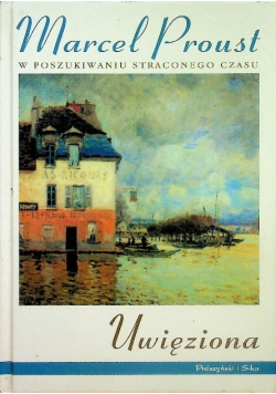 W poszukiwaniu straconego czasu Tom 5 Uwięziona