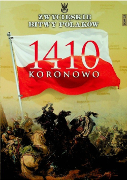 Zwycięskie bitwy Polaków Tom 38 Koronowo 1410