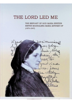 The Lord Led Me. The servant of God Maria Epstein 1875-1947