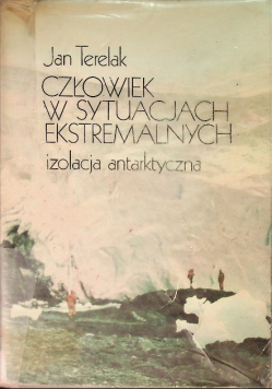 Człowiek w sytuacjach ekstremalnych Izolacja antarktyczna