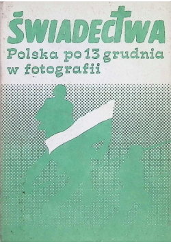 Świadectwa polska po 13 grudnia