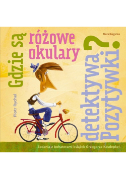 Gdzie są różowe okulary detektywa Pozytywki