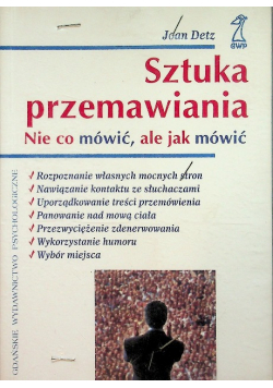 Sztuka przemawiania Nie co mówić ale jak mówić
