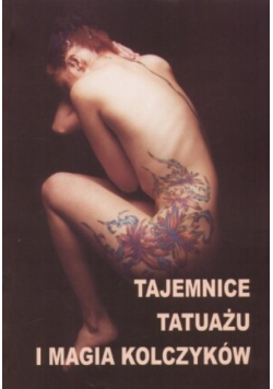 Tajemnice tatuażu i magia kolczyków