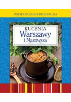 Polska kuchnia regionalna kuchnia warszawy i mazowsza