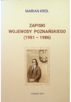Zapiski wojewody poznańskiego 1981 1986