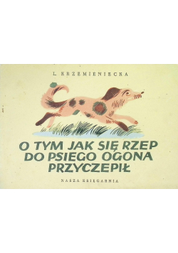 O tym jak się rzep do psiego ogona przyczepił