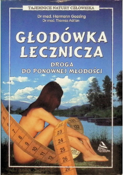 Głodówka lecznicza droga do ponownej młodości