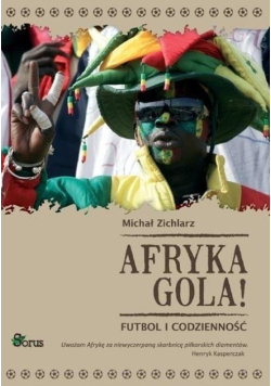 Afryka gola Futbol i codzienność