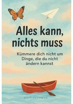 Alles kann, nichts muss