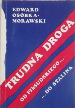 Trudna droga od Piłsudskiego do Stalina