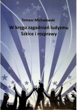 W kręgu zagadnień ludyzmu. Szkic i rozprawy