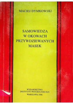 Samowiedza w okowach przywdziewanych masek