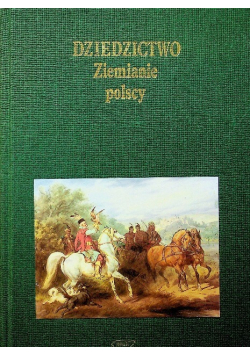 Dziedzictwo. Ziemianie polscy