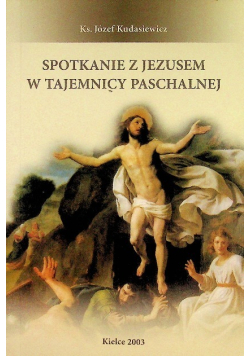 Spotkanie z Jezusem w tajemnicy paschalnej