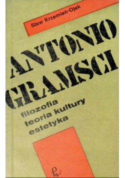 Antonio Gramsci Filozofia teoria kultury estetyka