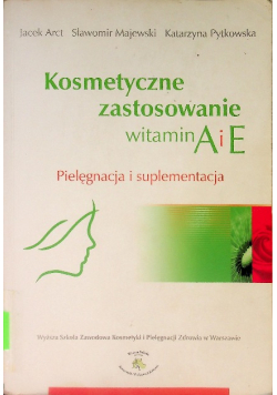 Kosmetyczne zastosowanie witamin A i E