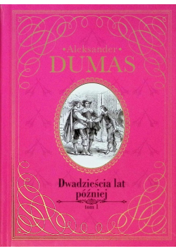 Dwadzieścia lat później Tom I