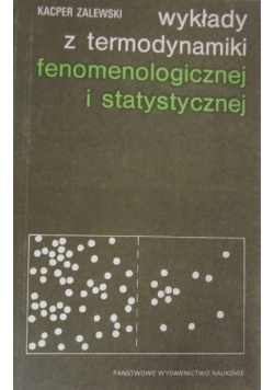 Wykłady z termodynamiki fenologicznej i statystycznej