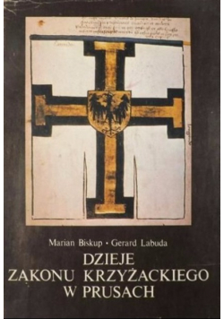 Dzieje zakonu krzyżackiego w Prusach