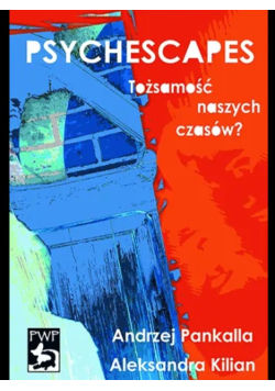 Psychescapes. Tożsamość naszych czasów