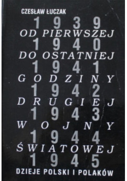 Od pierwszej do ostatniej godziny drugiej wojny światowej